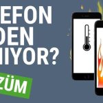 2026 Telefon Isinma Sorunu Nasil Cozulur