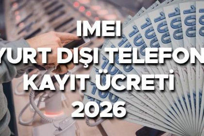 Yurt Dışı Telefon Kayıt IMEI Ücreti 2026: Adım Adım Kayıt Rehberi ve Şartlar 1 695673a2210a63b0532b547e