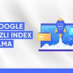 google de hizli index alma