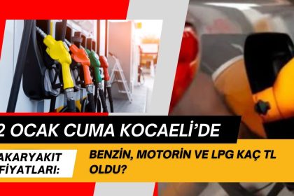 2 Ocak Güncel Akaryakıt Fiyatları ve Zam Haberleri 3 kocaeli akaryakit fiyatlari 2 ocak 2026